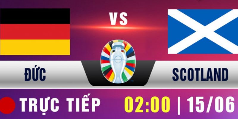 Win55 | Nhận Định Đức Vs Scotland Xác Thực Và Hiệu Quả Cao